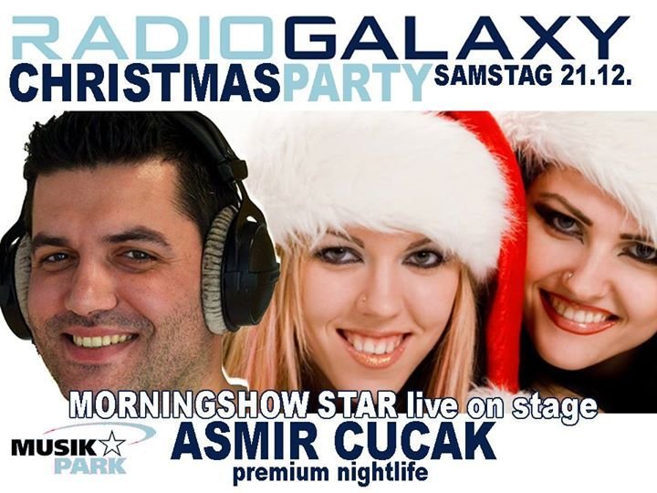 Event - RADIO GALAXY CHRISTMAS PARTY live ASMIR CUCAK - Musikpark - ...