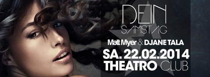 Event - DEIN SAMSTAG (MATT MYER & DJANE TALA) - Theatro - , Ulm - 22.02.2014 ...