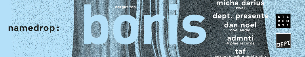 Party - namedrop: BORIS [berghain / ostgut ton / berlin ...