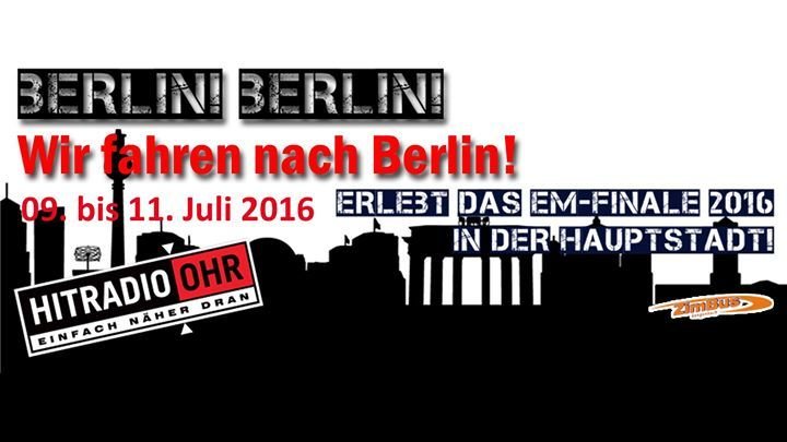 Party - Berlin! Berlin! Wir fahren nach Berlin! - Hitradio Ohr - 09.07.2016