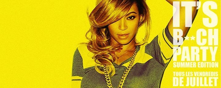 Fiesta - IT'S B(EA)CH PARTY - Spéciale Beyoncé - Le Gibus - 22.07.2016