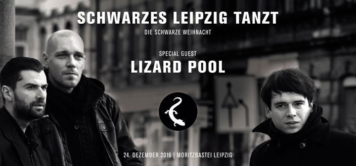 Party - Schwarzes Leipzig Tanzt- Schwarze Weihnacht mit Lizard Pool 
