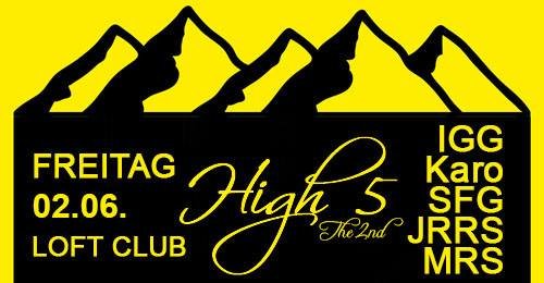 Party - ★ High 5 - The 2nd Edition ★ - Loft Club in Rosenheim - 02.06.2017