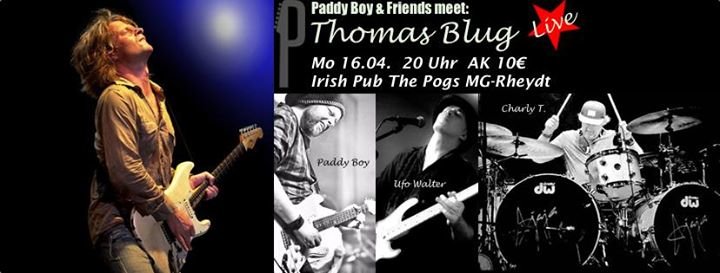 Party - Paddy Boy & Friends meet: Thomas Blug - The Pogs ...