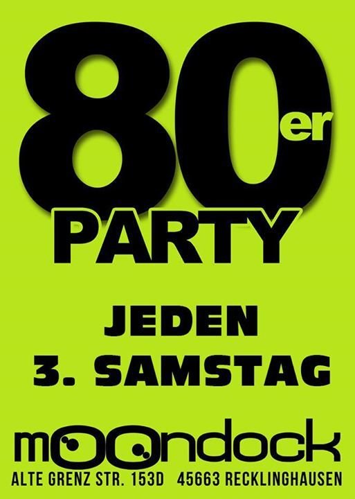 Party Die 80er Party Moondock In Recklinghausen 16 04 2016