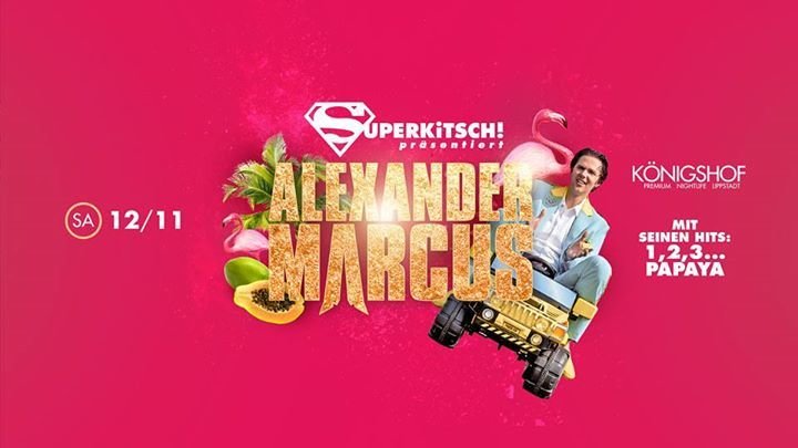 Party - Superkitsch! präsentiert Alexander Markus ...