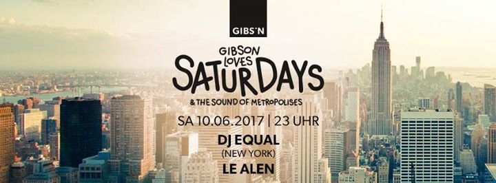 Party - Gibson Loves Saturdays - New York Edition - Gibson in Frankfurt - 10.06.2017