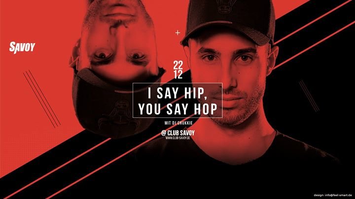 When I Say Hip You Say Hop Party - 22.12. I say Hip, you say Hop / Savoy Göttingen - Club Savoy in