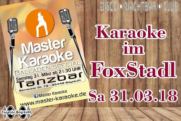 Party - ☆☆ Karaoke SHOW im Foxstadl ☆☆ SA 31.03.2018 ☆☆ - Tanzbar Harmonie in Bayreuth - 31.03.2018