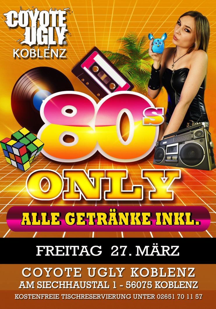 Événement - 80`s only - alle Getränke inkl. im Coyote Ugly Koblenz